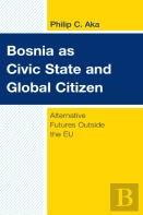 Bosnia As Civic State And Global Citizen
