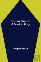 Bosom Friends: A Seaside Story