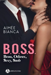 B.O.S.S. : Beau, Odieux, Sexy, Snob