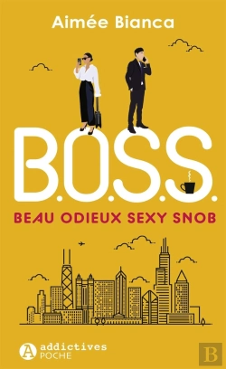 Bertrand.pt - B.O.S.S : Beau, Odieux, Sexy, Snob