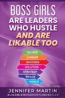 Boss Girls Are Leader Who Hustle, And Are Likabe Too