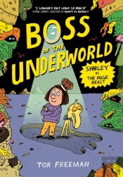 Boss Of The Underworld: Shirley Vs The Huge Beast