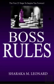 Boss Rules: The First 25 Steps To Inspir