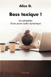 Boss Toxique ! - Les Peripeties D Une Jeune Cadre Dynamique