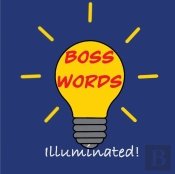 Boss Words... Illuminated