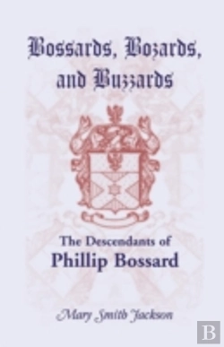 Bertrand.pt - Bossards, Bozards, And Buzzards: The Descendants Of Phillip Bossard Who Landed In Philadelphia September 30, 1740 And Settled In Hamilton Township, Pe