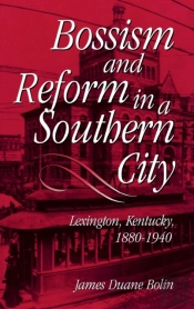 Bossism And Reform In A Southern City