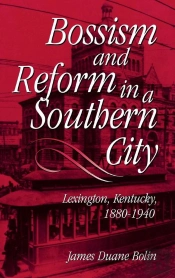 Bossism And Reform In A Southern City