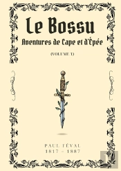 Bossu Volume 1 - Aventures De Cape Et D Epee