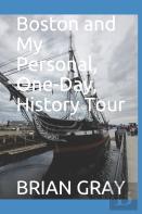 Boston And My Personal, One-Day, History Tour