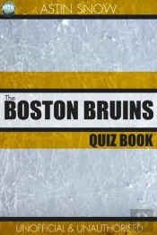 Boston Bruins Quiz Book