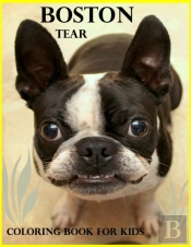 Boston Tear Coloring Book For Kids
