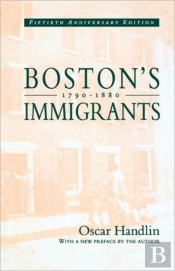 Bostonâ€™S Immigrants, 1790â€“1880