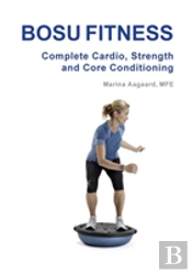 Bosu Fitness - Complete Cardio, Strength And Core Conditioning