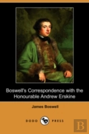 Boswell'S Correspondence With The Honourable Andrew Erskine, And His Journal Of A Tour To Corsica (Dodo Press)