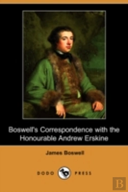 Bertrand.pt - Boswell'S Correspondence With The Honourable Andrew Erskine, And His Journal Of A Tour To Corsica (Dodo Press)