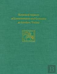 Botanical Aspects Of Environment And Economy At Gordion, Turkey