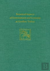 Botanical Aspects Of Environment And Economy At Gordion, Turkey