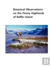 Botanical Observations On The Penny Highlands Of Baffin Island