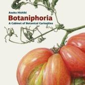 Botaniphoria: A Cabinet Of Botanical Curiosities