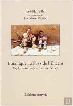 Bertrand.pt - Botanique Au Pays De L'Encens ; Exploration Naturaliste Au Yemen