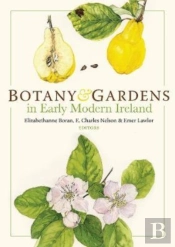 Botany And Gardens In Early Modern Ireland