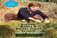 Botany, Ballet & Dinner From Scratch