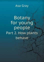 Botany For Young People Part 2. How Plants Behave