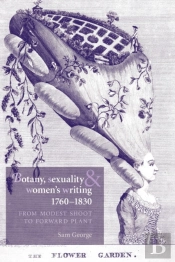 Botany, Sexuality And Women'S Writing, 1760â€“1830