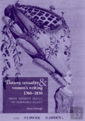 Botany, Sexuality And Women'S Writing, 1760â€“1830