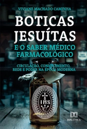 Boticas Jesuítas E O Saber Médico Farmacológico