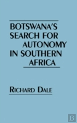Bertrand.pt - Botswana'S Search For Autonomy In Southern Africa