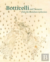 Botticelli And Treasures From The Hamilton Collection