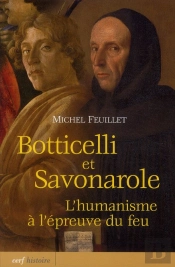 Botticelli Et Savonarole ; L'Humanisme À L'Épreuve Du Feu