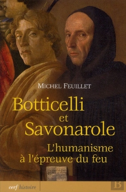 Bertrand.pt - Botticelli Et Savonarole ; L'Humanisme À L'Épreuve Du Feu