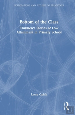 Bertrand.pt - Bottom Of The Class: Childrenâ€™S Stories Of Low Attainment In Primary School