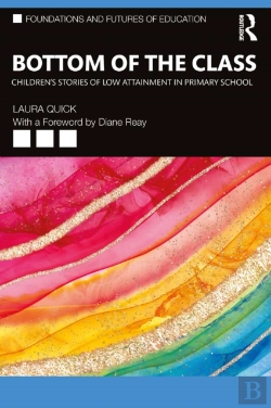 Bertrand.pt - Bottom Of The Class: Children'S Stories Of Low Attainment In Primary School
