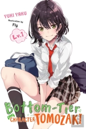 Bottom-Tier Character Tomozaki, Vol. 1 (Light Novel)