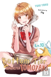 Bottom-Tier Character Tomozaki, Vol. 10 (Light Novel)
