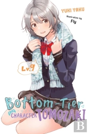 Bottom-Tier Character Tomozaki, Vol. 9 (Light Novel)