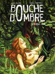 Bouche D'Ombre Tome 4 : Louise 1516