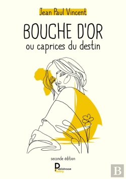 Bertrand.pt - Bouche D'Or - Ou Caprices Du Destin  Seconde Edition