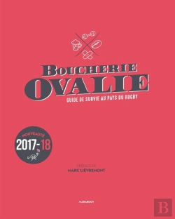 Bertrand.pt - Boucherie Ovalie, Guide De Survie Au Pays Du Rugby (Édition 2017/2018)