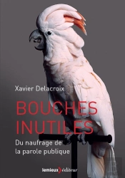Bouches Inutiles ; Du Naufrage De La Parole Publique