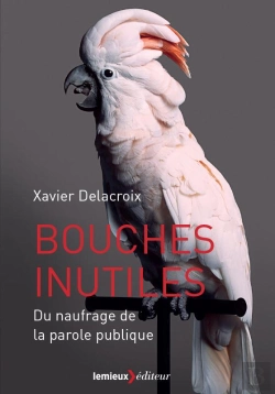 Bertrand.pt - Bouches Inutiles ; Du Naufrage De La Parole Publique