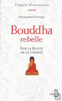 Bertrand.pt - Bouddha Rebelle Sur La Route De La Liberte