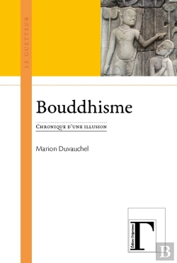 Bertrand.pt - Bouddhisme - Chronique D'Une Illusion