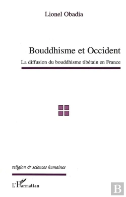 Bertrand.pt - Bouddhisme Et Occident ; La Diffusion Du Bouddhisme Tibétain En France