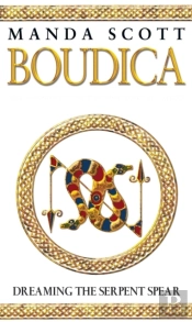 Boudica: Dreaming The Serpent Spear