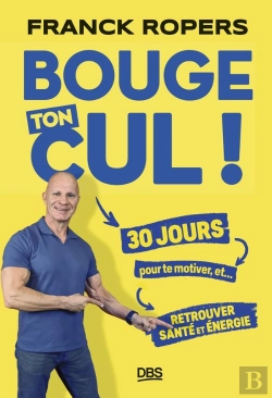 Bertrand.pt - Bouge Ton Cul ! : 30 Jours Pour Te Motiver Et Retrouver Santé Et Énergie
